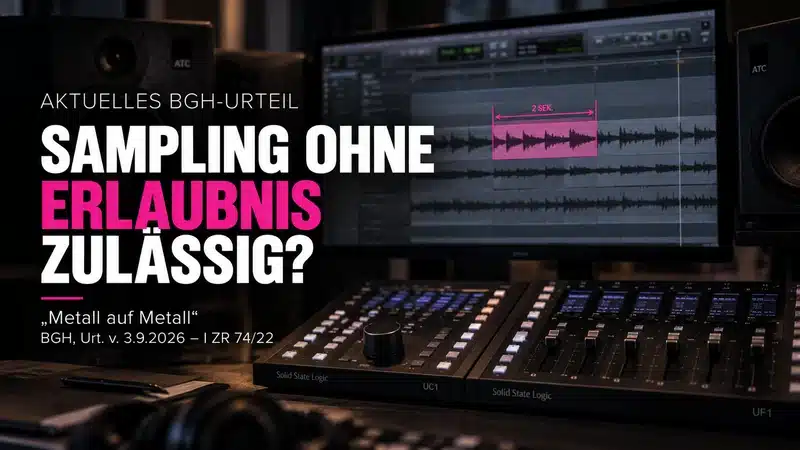 Sampling als Pastiche – BGH-Urteil „Metall auf Metall“ vom 3. September 2026